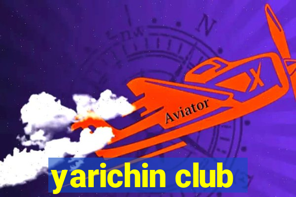 yarichin club